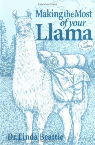 Linda C. Beattie Making The Most Of Your Llama 