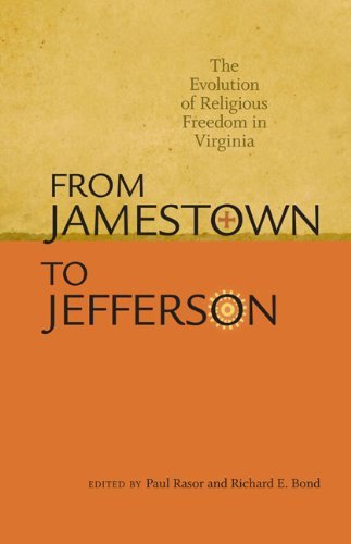 Paul Rasor From Jamestown To Jefferson The Evolution Of Religious Freedom In Virginia 
