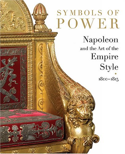 Hna Books Symbols Of Power Napoleon And The Art Of The Empire Style 1800 18 