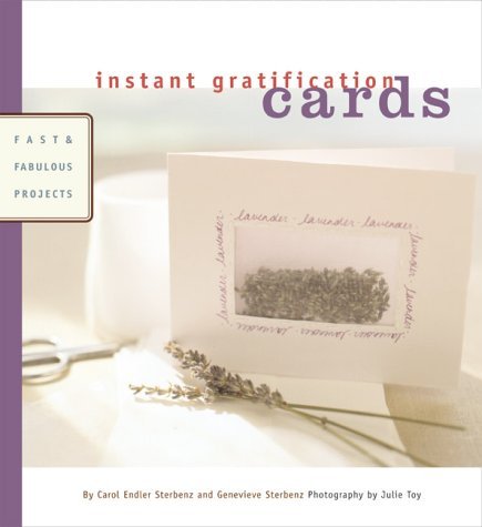Carol Endler Sterbenz/Instant Gratification Cards@Fast & Fabulous Projects