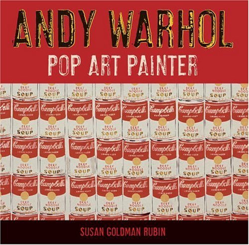 Susan Goldman Rubin/Andy Warhol@ Pop Art Painter