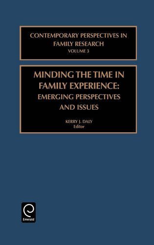 K. J. Daly Minding The Time In Family Experience Emerging Perspectives And Issues 