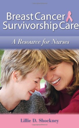 Lillie D. Shockney Breast Cancer Survivorship Care A Resource For Nurses 