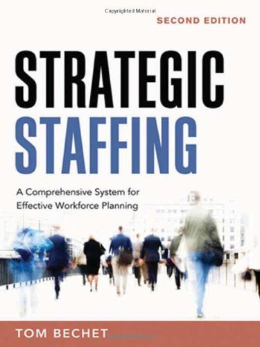 Thomas P. Bechet Strategic Staffing A Comprehensive System For Effective Workforce Pl 0002 Edition; 