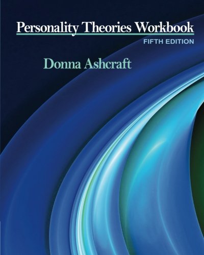 Donna M. Ashcraft Personality Theories Workbook 0005 Edition; 