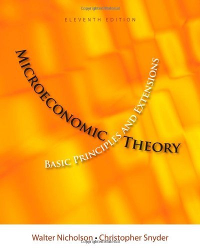 Walter Nicholson Microeconomic Theory Basic Principles And Extensions [with Access Code 0011 Edition; 