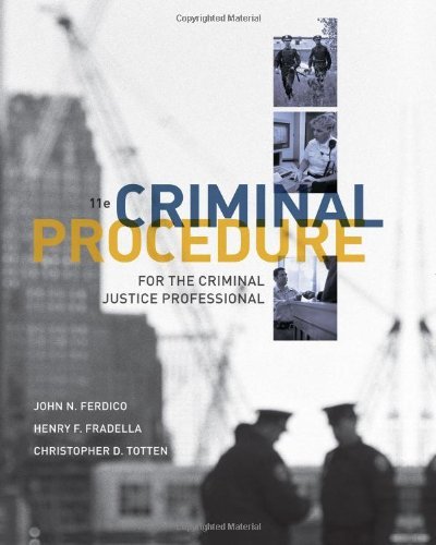 John N. Ferdico Criminal Procedure For The Criminal Justice Profes 0011 Edition; 