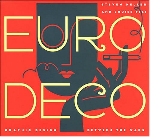 Steven Heller Euro Deco Graphic Design Between The Wars 