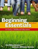 Ann Gordon Beginning Essentials In Early Childhood Education 0002 Edition;revised 
