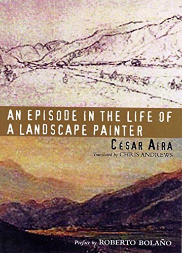 C?sar Aira An Episode In The Life Of A Landscape Painter 