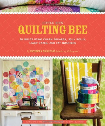 Kathreen Ricketson Little Bits Quilting Bee 20 Quilts Using Charm Packs Jelly Rolls Layer C 