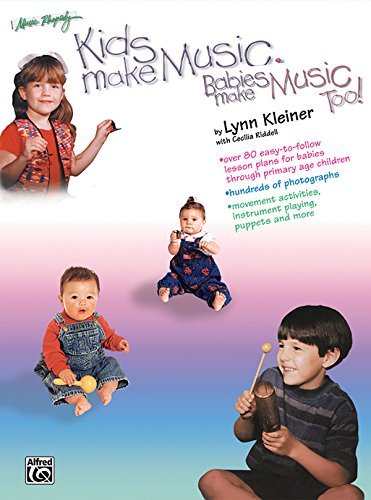 Lynn Kleiner Kids Make Music Babies Make Music Too! Teacher's Guide (babies Age 7) 