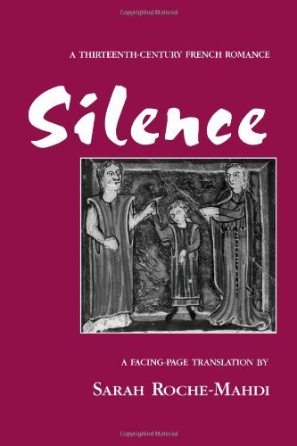 Sarah Roche-Mahdi/Silence@ A Thirteenth-Century French Romance
