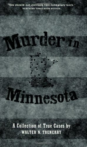Walter N. Trenerry/Murder in Minnesota@ A Collection of True Cases@Revised