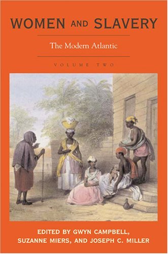 Gwyn Campbell Women And Slavery Volume Two The Modern Atlantic 