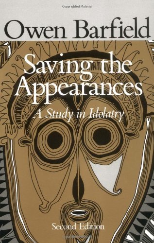 Owen Barfield Saving The Appearances A Study In Idolatry 0002 Edition;edition. 
