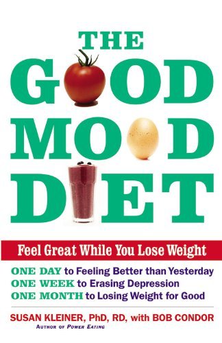 Susan M. Rd Kleiner/The Good Mood Diet@ Feel Great While You Lose Weight