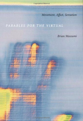 Brian Massumi Parables For The Virtual Movement Affect Sensation 