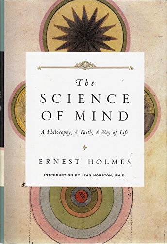 Ernest Holmes The Science Of Mind A Philosophy A Faith A Way Of Life The Definit 