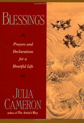 Julia Cameron Blessings Prayers And Declarations For A Heartful Life