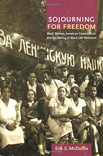 Erik S. McDuffie/Sojourning for Freedom@ Black Women, American Communism, and the Making o