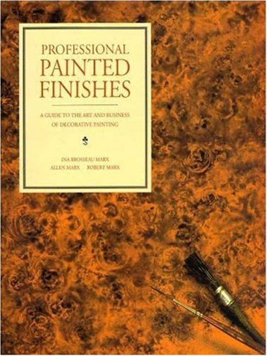 Ina Brosseau Marx/Professional Painted Finishes: A Guide To The Art