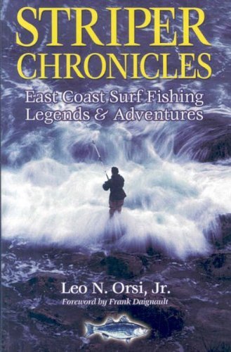 Orsi Leo N. Jr. Striper Chronicles 