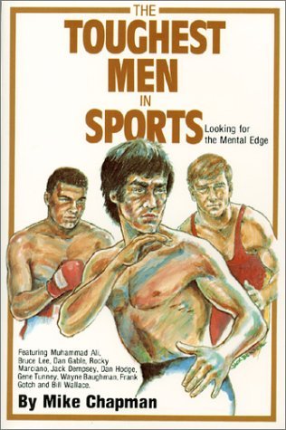 Mike Chapman Toughest Men In Sports The 