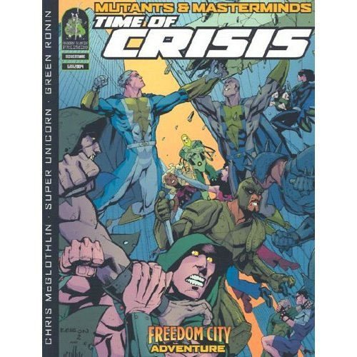 Green Ronin Publishing/Time of Crisis@ Mutants & Masterminds