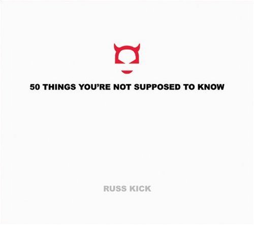Russ Kick/50 Things You're Not Supposed to Know