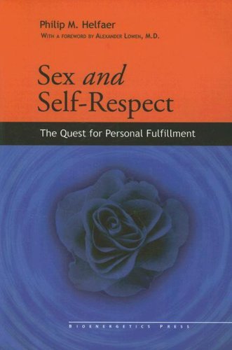 Philip M. Helfaer Sex & Self Respect The Quest For Personal Fulfillment 