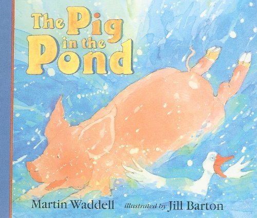 Martin Waddell/The Pig in the Pond
