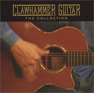 Clawhammer Guitar: The Collect/Clawhammer Guitar: The Collect