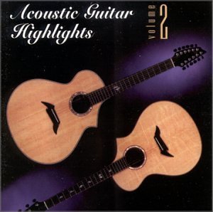 Acoustic Guitar Highlights/Vol. 2-Acoustic Guitar Highlig@Acoustic Guitar Highlights