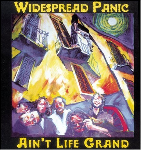 Widespread Panic/Ain'T Life Grand