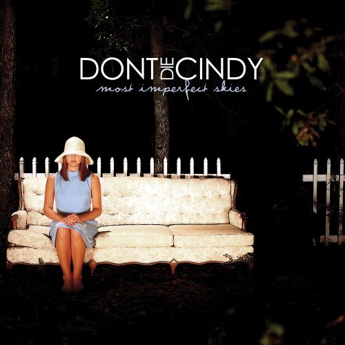 Don'T Die Cindy/Most Imperfect Skies