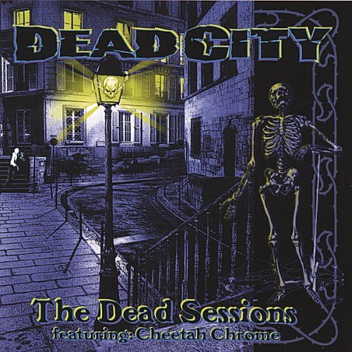 Dead City/Dead Sessions@Feat. Cheetah Chrome