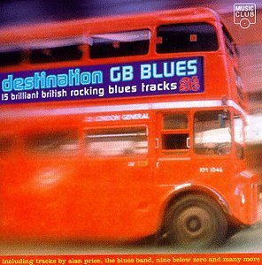 Destination Gb Blues/Destination Gb Blues@Price/Nine Below Zero/Jones@Blues Band/Groundhogs/Corner