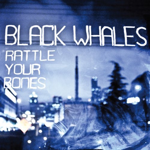 Black Whales/Rattle Yer Bones@7 Inch Single