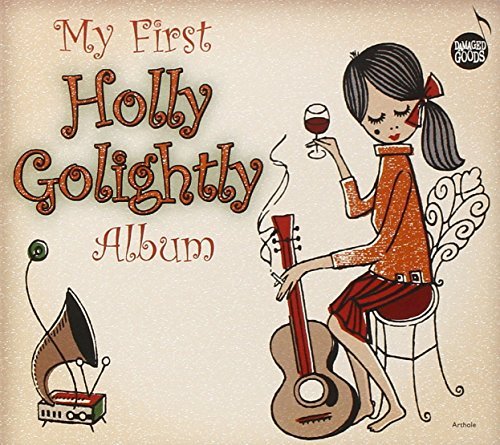Holly Golightly/My First Holly Golightly Album