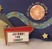 Jukebox The Ghost Let Live & Let Ghosts 