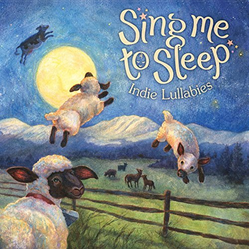 Sing Me To Sleep: Indie Lullab/Sing Me To Sleep: Indie Lullab