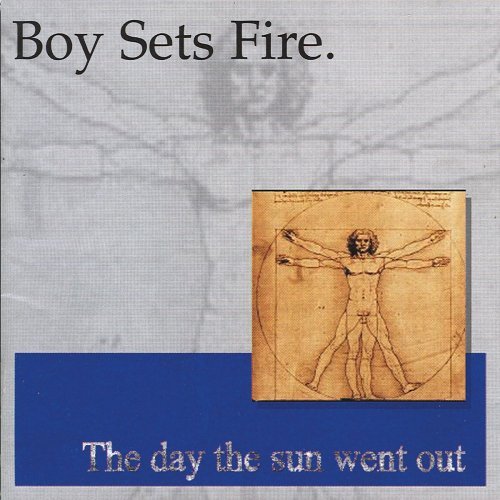 Boy Sets Fire/Day The Sun Went Out
