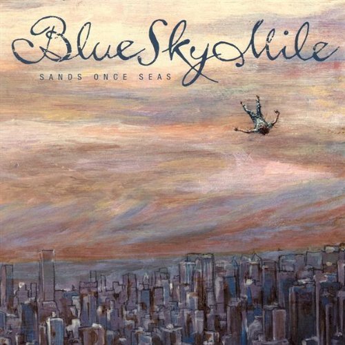 Blue Sky Mile/Sands Once Seas
