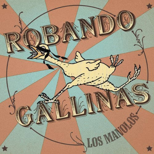 Los Manolos/Robando Gallinas