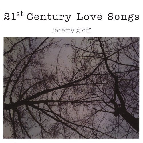 Jeremy Gloff/21st Century Love Songs