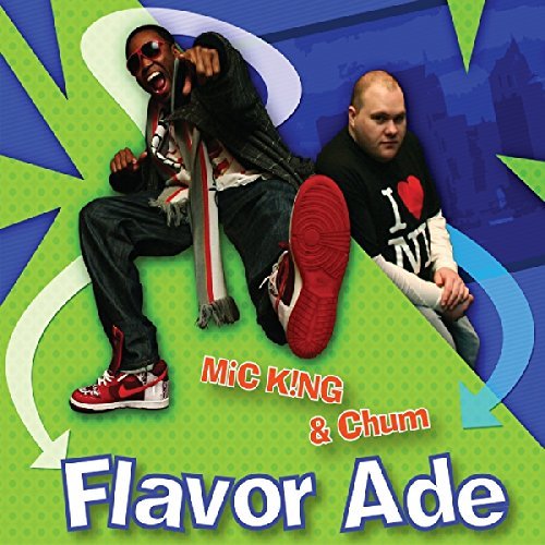 Mic King & Chum/Flavor Ade
