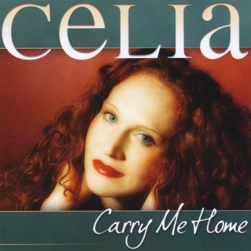 Celia/Carry Me Home
