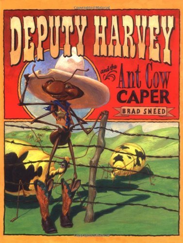 Brad Sneed/Deputy Harvey And The Ant Cow Caper