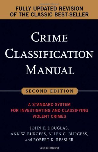 John E. Douglas Crime Classification Manual A Standard System For Investigating And Classifyi 0002 Edition;revised & Updat 